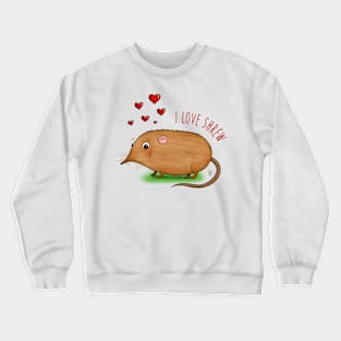 I LOVE SHREW!! Crewneck Sweatshirt